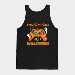 I Paused My Game For Halloween Tank Top